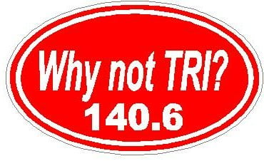 Oval Running Decals Why Not TRI 140.6 Sticker Y