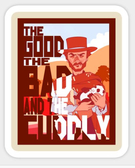 CLINT EASTWOOD The Good BaD and CUDDLY Sticker