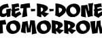 Git R Done Tomorrow Diecut Decal