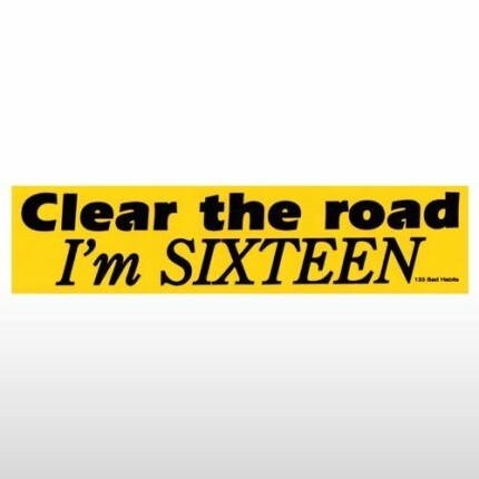 clear the road im 16 bumper sticker