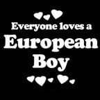 Everyone Loves an European Boy