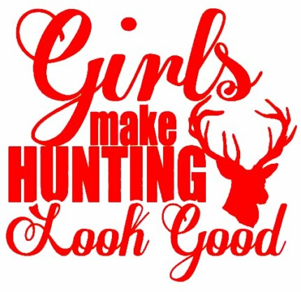 girls make hunting look good decal