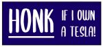 HONK IF I OWN A TESLA FUNNY CAR STICKER