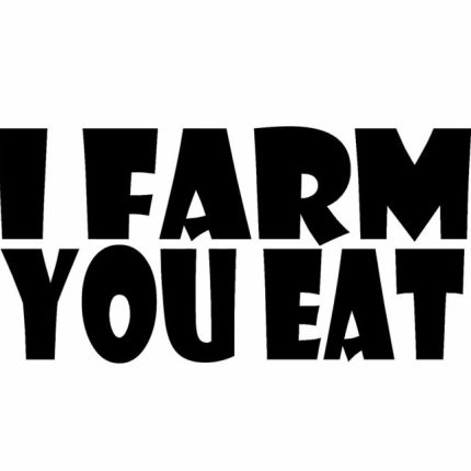 I FARM YOU EAT DECAL 3