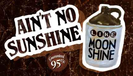 moonshine aint no sunshine sticker