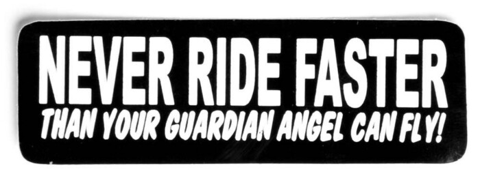 never ride faster than your guardian angel can fly bumper sticker