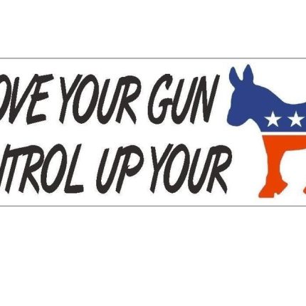 shove your gun control bumper sticker