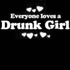 Everyone Loves an Drunk Girl
