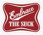 MILLER EMBRACE THE SUCK FUNNY BEER STICKER