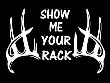 Show Me Your Rack Funny Hunting Sticker