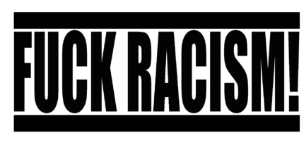 fuck racism bumper sticker