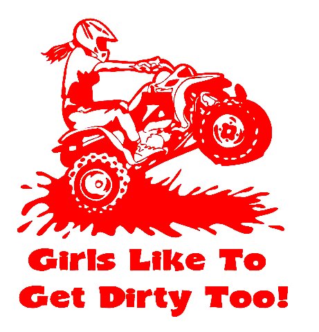 Girls Like To Get Dirty Too ATV funny auto decal