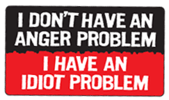 I Dont have an Anger Problem Bumper Sticker