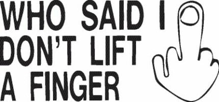 Lift a Finger Funny Decal