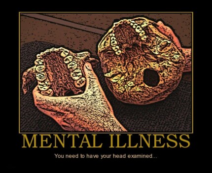 mental illness your head examined