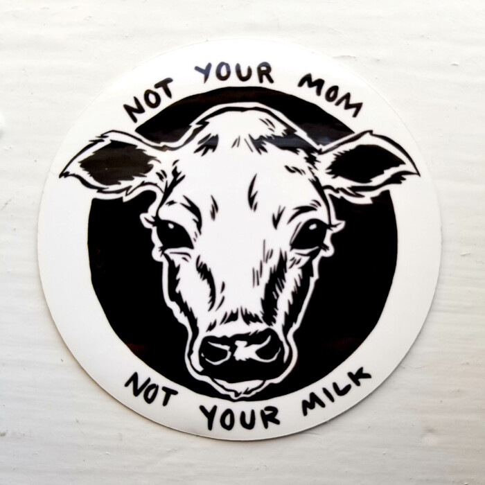 NOT YOUR MOM NOT YOUR MILK STICKER